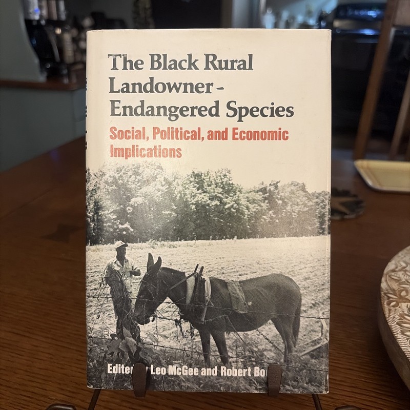 The Black Rural Landowner Endangered Species Social, Political…. Signed Copy