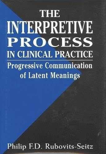 The Interpretative - Hardcover, by Rubovits-Seitz Philip F.D. - Very Good u