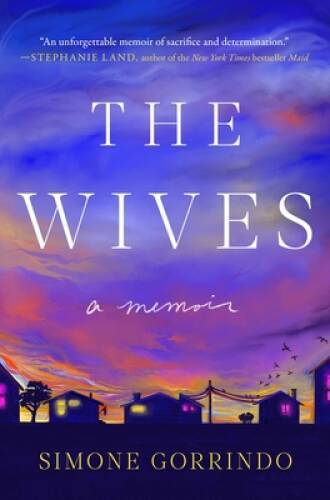 The Wives: A Memoir – Hardcover By Gorrindo, Simone – VERY GOOD