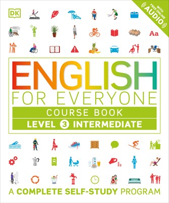 English for Everyone: Level 3: Intermediate, Course Book: A Complete… by DK
