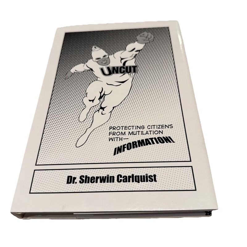 Uncut: Protecting Citizens From Mutilation Dr. Sherwin Carlquist 2007 RARE! OOP!