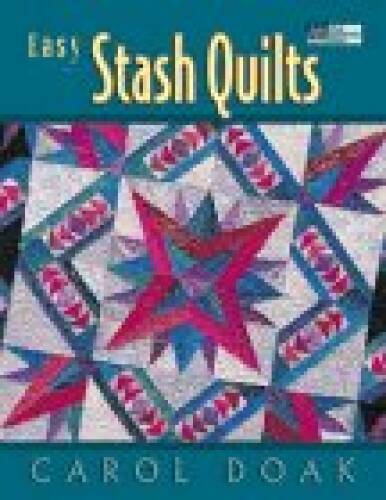 Easy Stash Quilts – Paperback By Doak, Carol – VERY GOOD