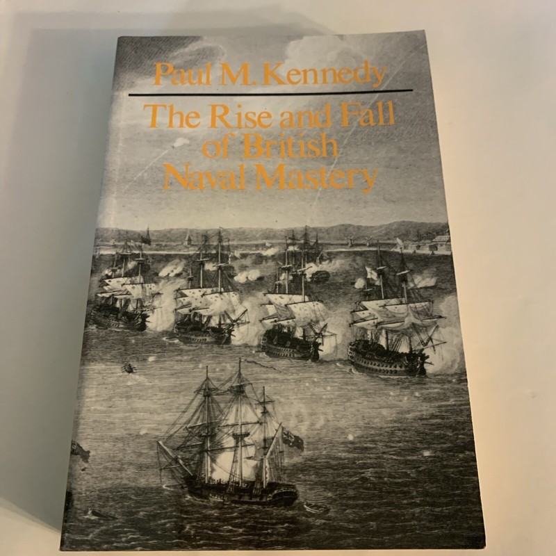 THE RISE AND FALL OF BRITISH NAVAL MASTERY By Paul M Kennedy Softcover