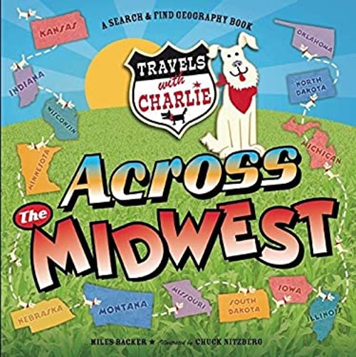 Travels with Charlie : Across the Midwest Duryan, Backer, Miles B