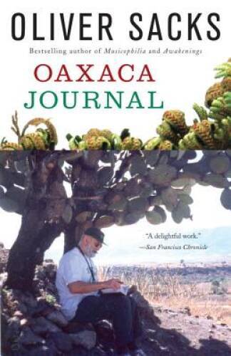 Oaxaca Journal – Paperback By Sacks, Oliver – GOOD