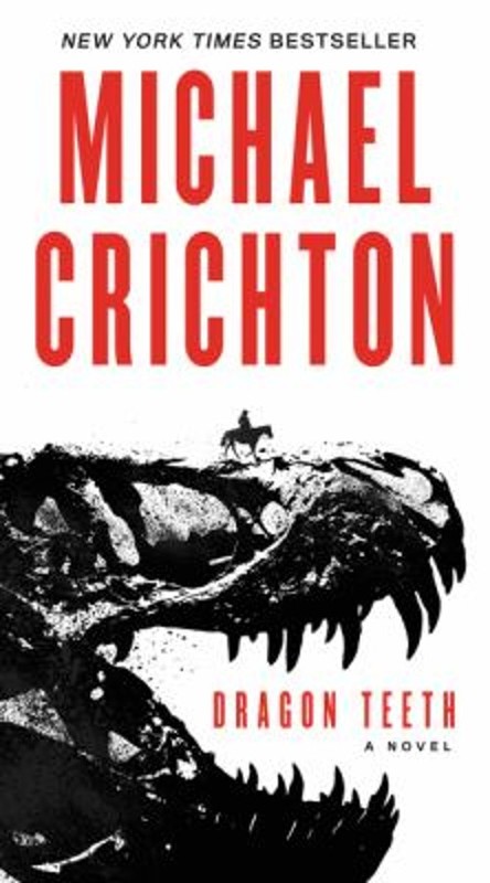 Dragon Teeth : A Novel Mass Market Paperbound Michael Crichton