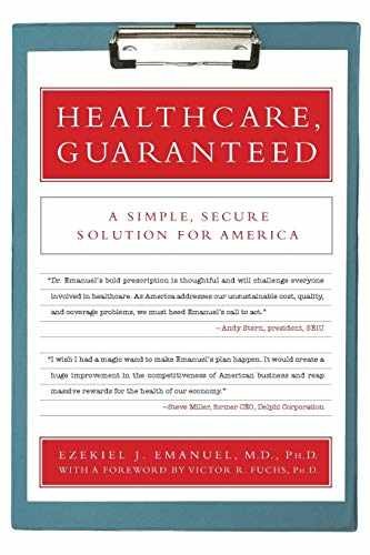 Healthcare, Guaranteed: A – Paperback, by Ezekiel J. Emanuel – Very Good x