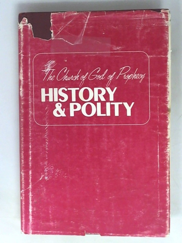 THE CHURCH OF GOD OF PROPHECY: HISTORY AND POLITY BY James Stone HARDCOVER