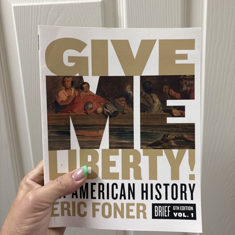 Give Me Liberty!, 6th Brief Edition (Volume 1) by Eric Foner (2019, Trade…