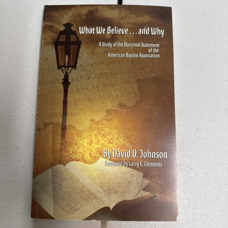 What We Believe . and Why : A Study of the Doctrinal Statement of the…