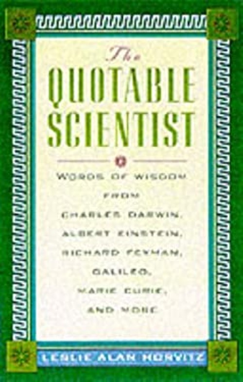 The Quotable Scientist : Words of Wisdom from Charles Darwin, Alb