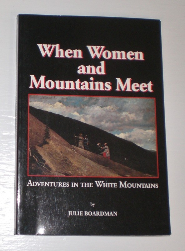 When Women and Mountains Meet by Julie Boardman – Mountaineering – trade pb book