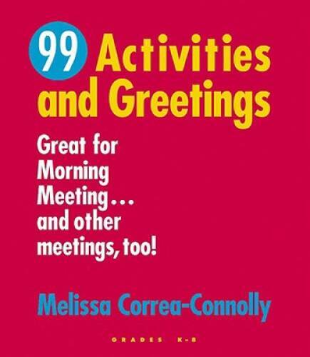 99 Activities and Greetings: Great for Morning Meeting…and Other M – VERY GOOD