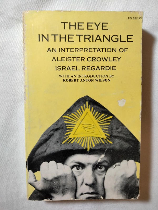 The Eye in the Triangle: An Interpretation of Aleister Crowley