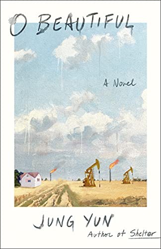 O Beautiful: A Novel by Yun, Jung