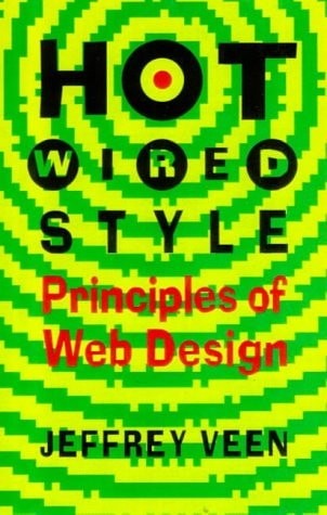 Hotwired Style: Principles for Building Smart Web Sites by Veen, Jeffrey, Very G