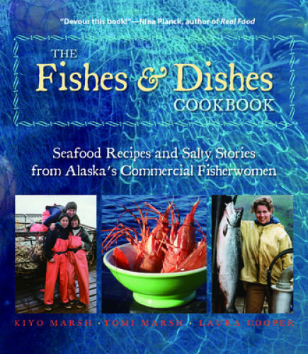 The Fishes & Dishes Cookbook: Seafood Recipes and Salty Stories from – VERY GOOD