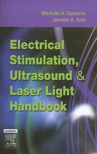 ELECTRICAL STIMULATION, ULTRASOUND AND LASER LIGHT By Cameron Md Pt Michelle H.