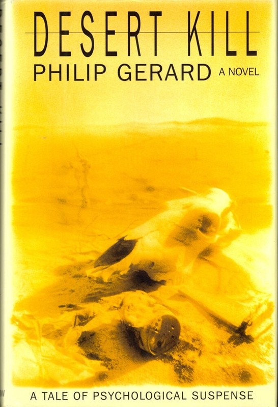 Philip Gerard / Desert Kill 1st Edition 1994