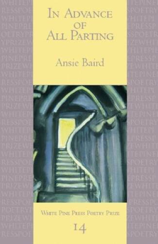 In Advance of All Parting (White Pine Press Poetry Prize) – Paperback – GOOD