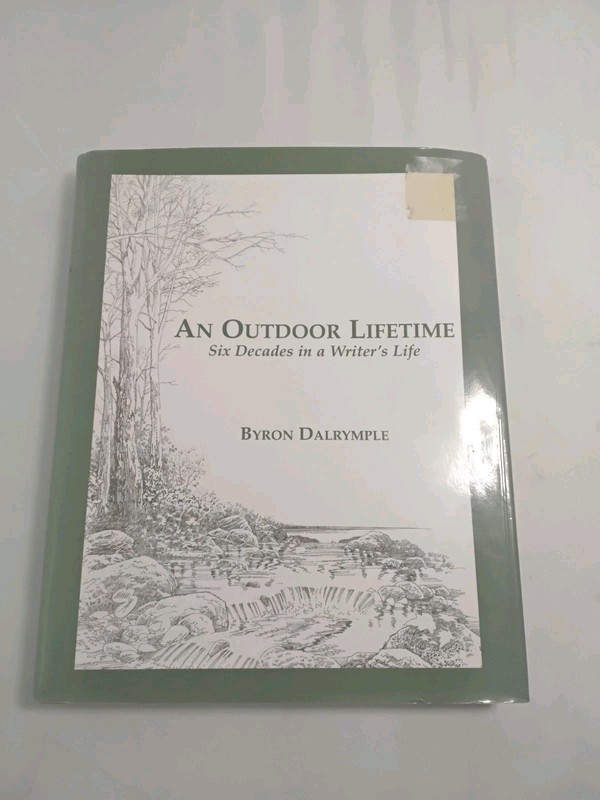 Byron Dalrymple An Outdoor Lifetime 1994 New Win Publishing Hardcover DJ