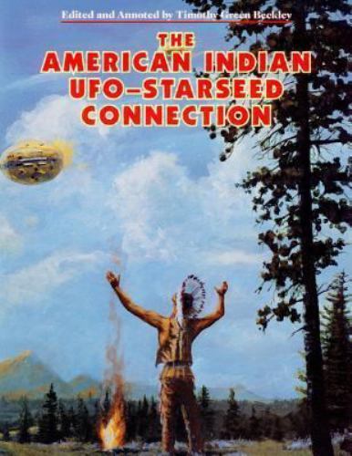 The American Indian – UFO Starseed Connection by Timothy Green Beckley