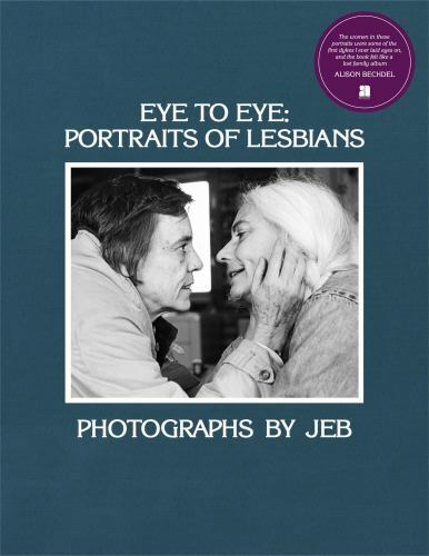 Eye to Eye : Portraits of Lesbians, Hardcover by Jeb; Nestle, Joan (CON); Fla…