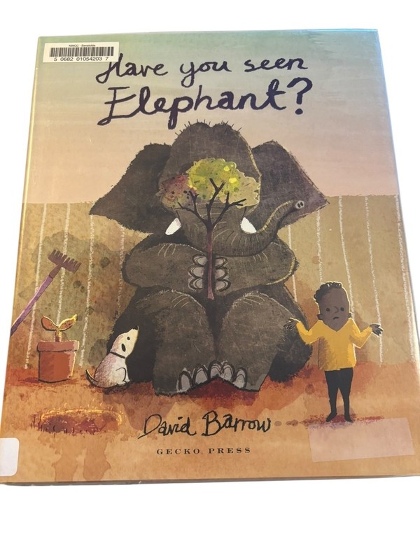 Have You Seen Elephant? David Barrow 2017 Children’s Picture Book Gecko Press