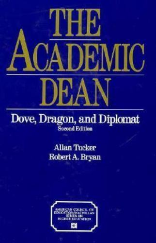 The Academic Dean: Dove, Dragon, and Diplom- hardcover, Allan Tucker, 0029326958