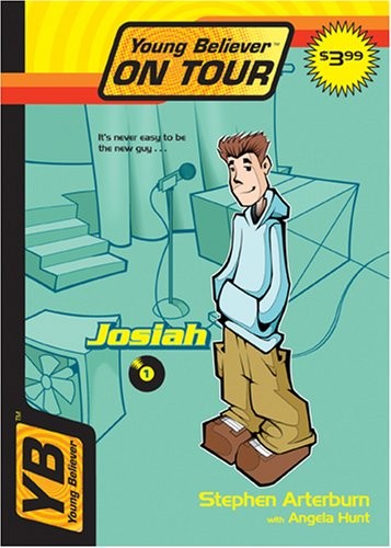 JOSIAH (YOUNG BELIEVER ON TOUR #1) By Stephen Arterburn & Angela Elwell Hunt