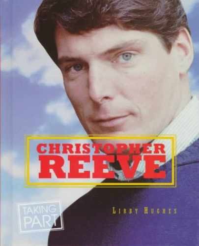 Christopher Reeve (Taking Part) – Hardcover, by Hughes Libby – Very Good