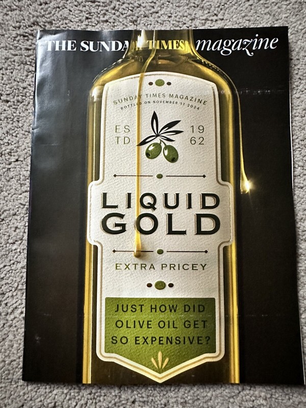 Sunday Times Magazine 17th November 2024 17/11/24 Why Is Olive Oil So Expensive