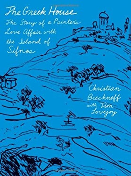 The Greek House : The Story of a Painter’s Love Affair with the I
