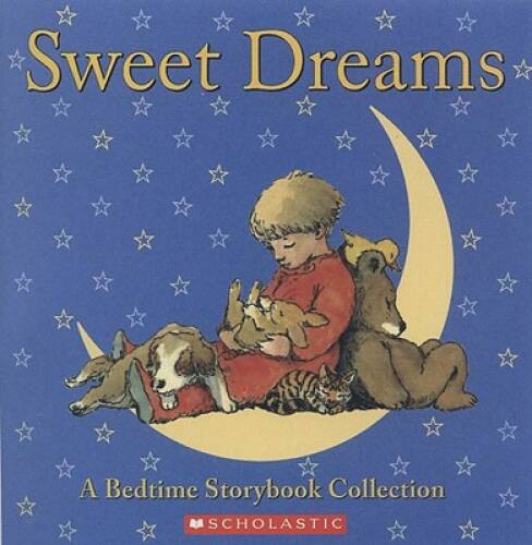 Sweet Dreams: A Bedtime Storybook Collection – Hardcover – VERY GOOD
