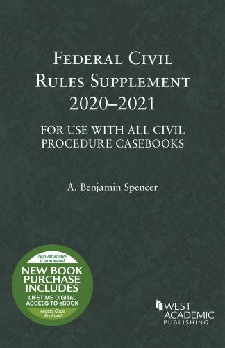 Federal Civil Rules Supplement, 2020-2021, For Use with All Civil Procedure…
