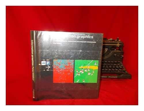 Information Graphics: A Survey of Typographic, Diagrammatic and Cartographic…