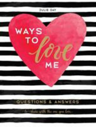 Ways to Love Me : Questions and Answers to Share with the One You Love by…