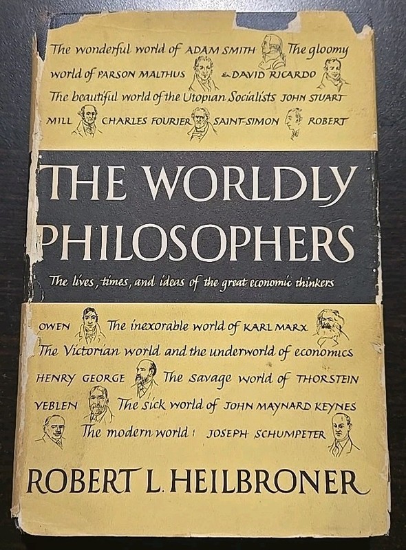 The Worldly Philosophers by Robert L. Heilbroner 1st Printing HCDJ
