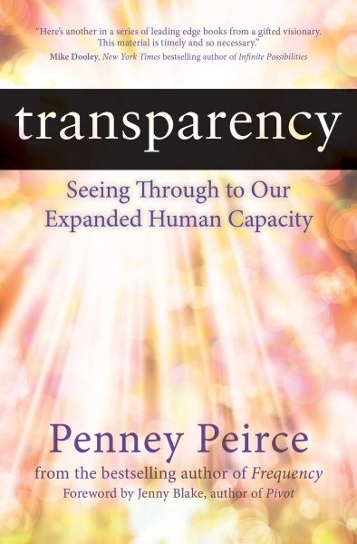 Transparency : Seeing Through to Our Expanded Human Capacity, Paperback by Pe…