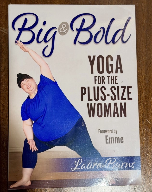 Big & Bold Yoga for the Plus-Size Woman by Laura Burns Pre Owned