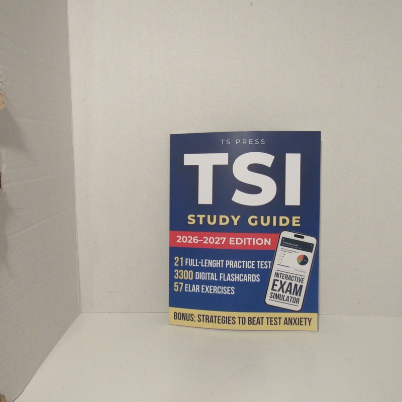 TSI STUDY GUIDE 2026-2027 EDITION Strengthen Skills, TSIA2 Updated Questions