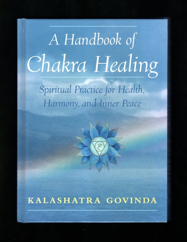 A Handbook of Chakra Healing: Spiritual Practice for Health, Harmony and Inn…