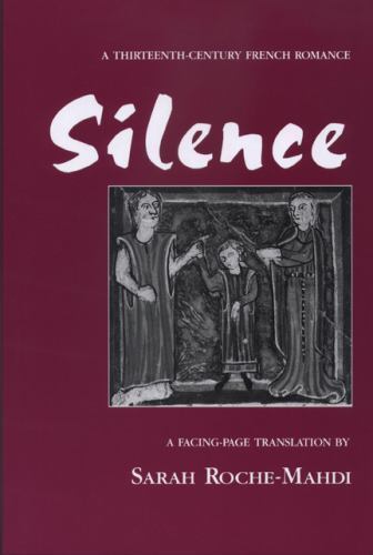 Silence : A Thirteenth-Century French Romance, Paperback by Roche-Mahdi, Sara…
