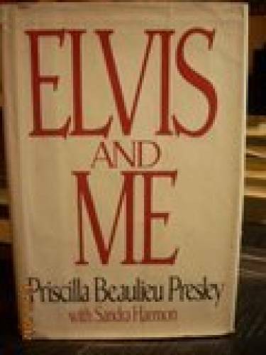 Elvis and Me – Hardcover By Priscilla Beaulieu Presley – ACCEPTABLE