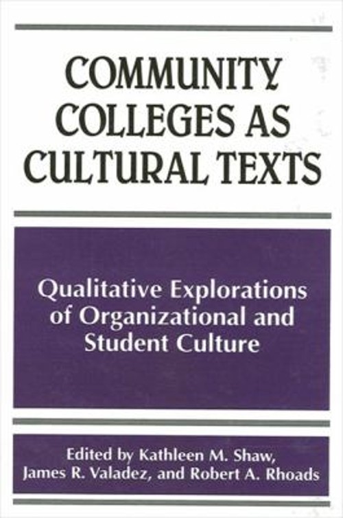 Community Colleges As Cultural Texts : Qualitative Explorations o