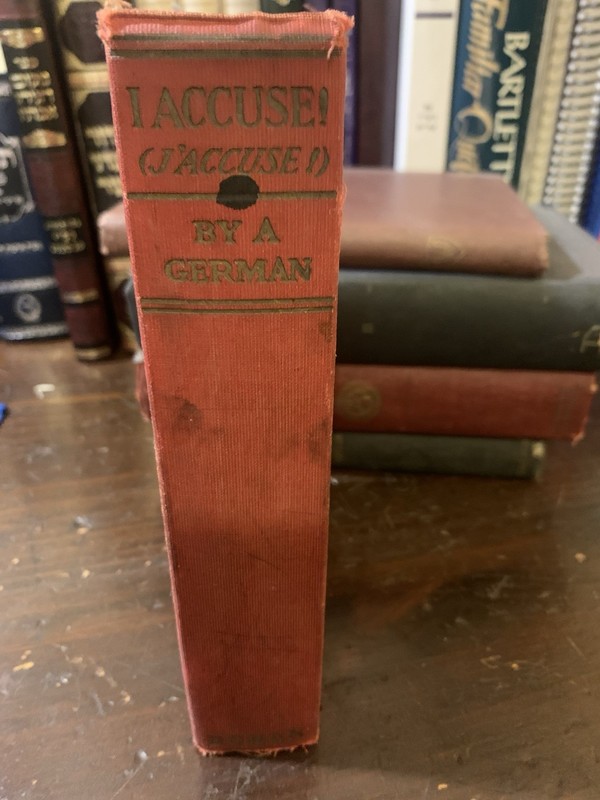 I Accuse! by A German 1915 Translated by Alexander Gray George Doran Co gallery