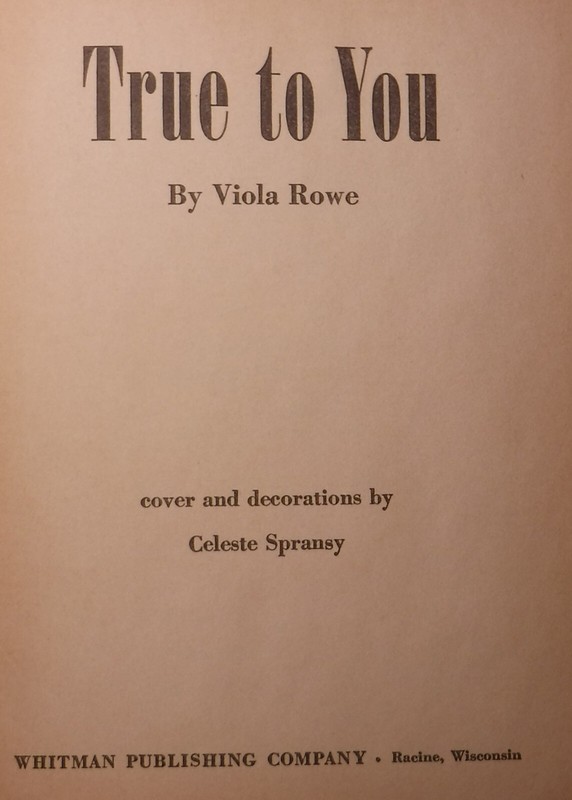 TRUE TO YOU / VIOLA ROWE / 1964 WHITMAN PUBLISHING / EXCELLENT gallery
