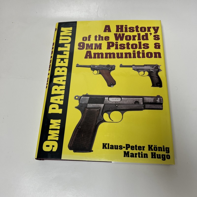 9 MM Parabellum History of the World’s 9mm Pistols & Ammunition 1992 HB/DJ Book