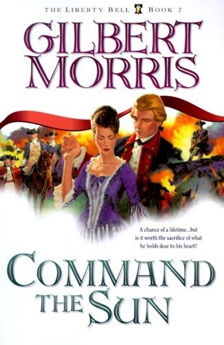 Command the Sun: Book 7 (The Libert..., Morris, Gilbert