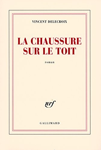 La chaussure sur le toit by Delecroix, Vincent Book The Fast Free Shipping